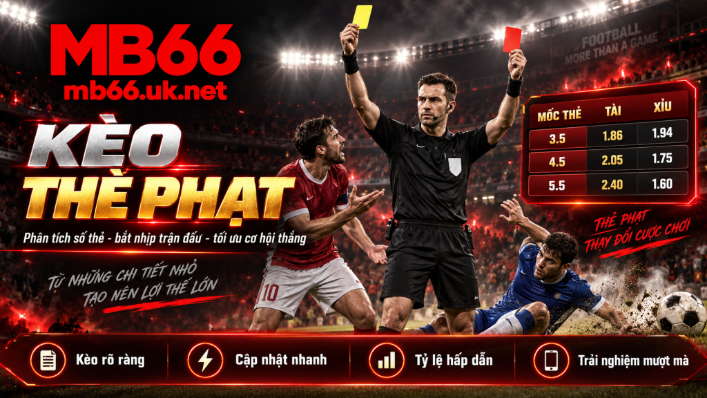 Chi tiết về kèo thẻ phạt và cách chơi tại MB66