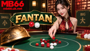 Cách chơi Fantan tại nhà cái MB66
