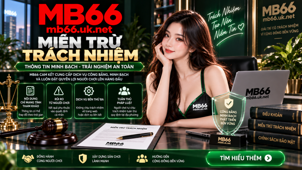 Nội dung miễn trừ trách nhiệm tại nhà cái MB66